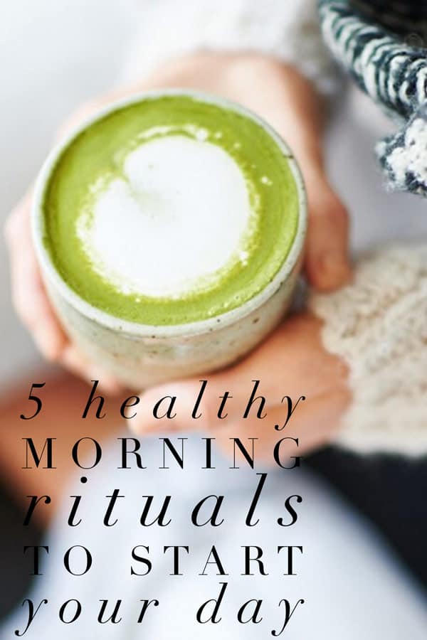Practice these 5 healthy morning rituals to start your day off on the right food! You'll love how you feel!
