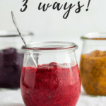 chia seed jam 3 ways