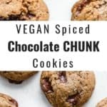 Vegan Spiced Chocolate Chunk Cookies